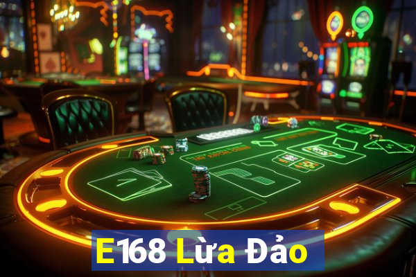 E168 Lừa Đảo