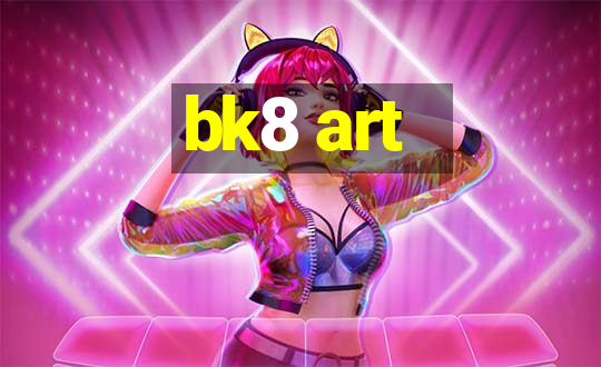 bk8 art