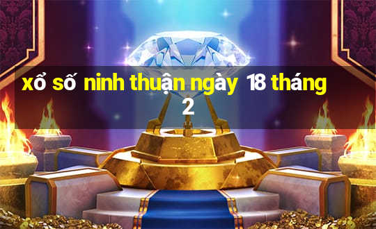 xổ số ninh thuận ngày 18 tháng 2