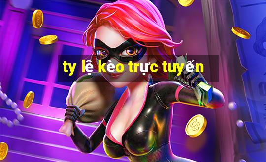 ty lệ kèo trực tuyến