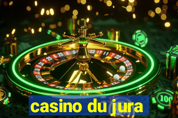 casino du jura