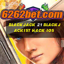 blackjack 21 blackjackist hack ios