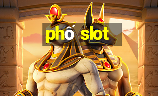 phố slot