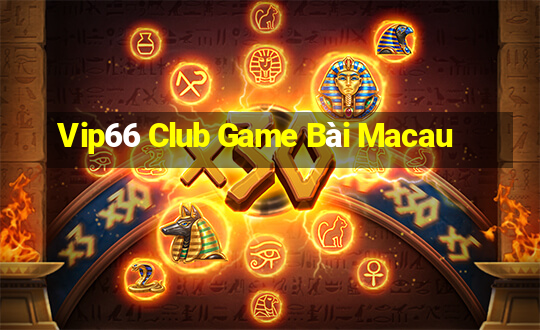 Vip66 Club Game Bài Macau