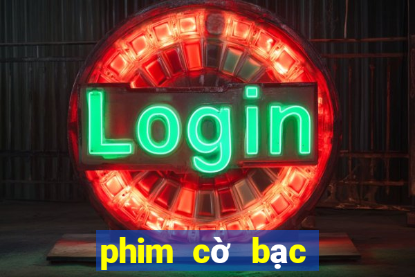 phim cờ bạc mới nhất