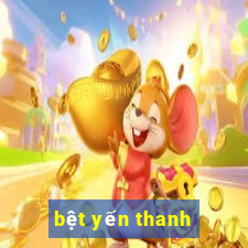 bệt yến thanh