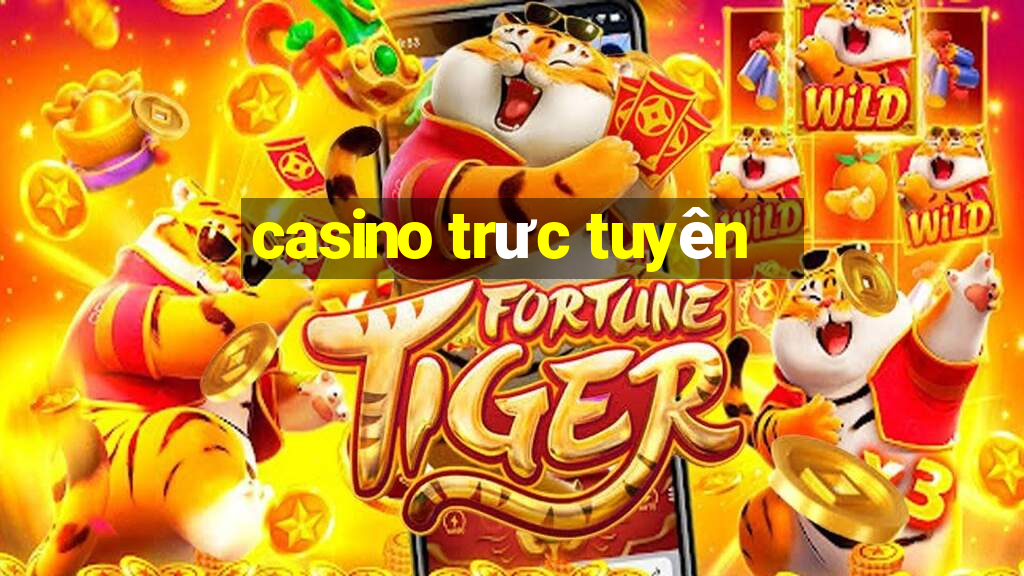 casino trưc tuyên