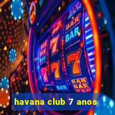 havana club 7 anos