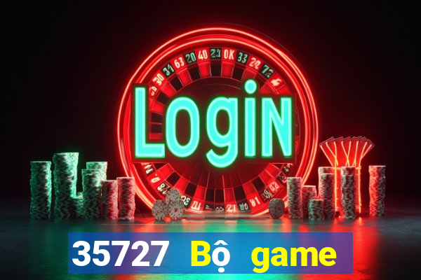 35727 Bộ game bài chính thức