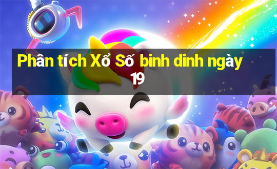 Phân tích Xổ Số binh dinh ngày 19