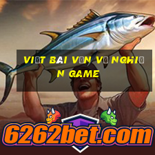 viết bài văn về nghiện game