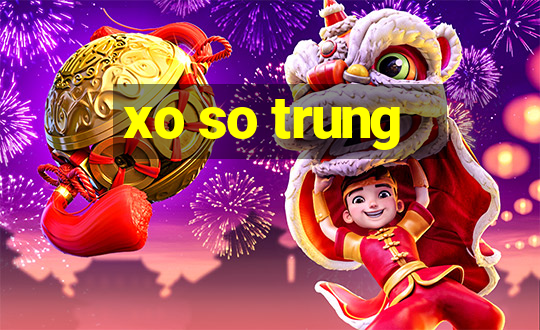 xo so trung