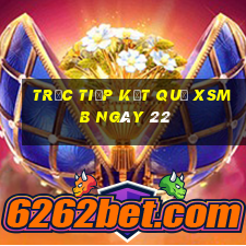 Trực tiếp kết quả XSMB ngày 22