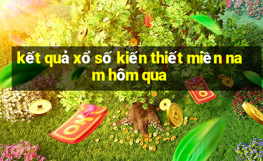 kết quả xổ số kiến thiết miền nam hôm qua