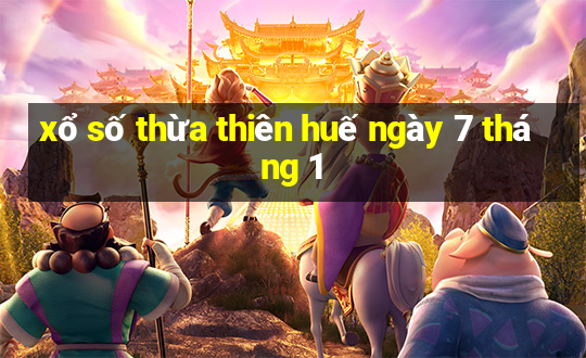 xổ số thừa thiên huế ngày 7 tháng 1