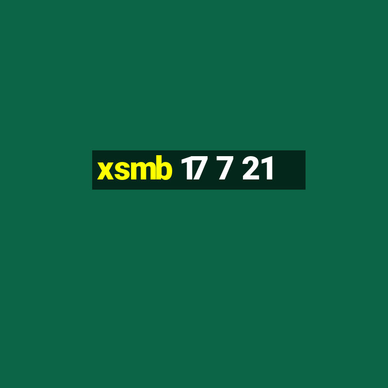 xsmb 17 7 21