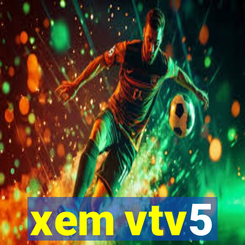 xem vtv5