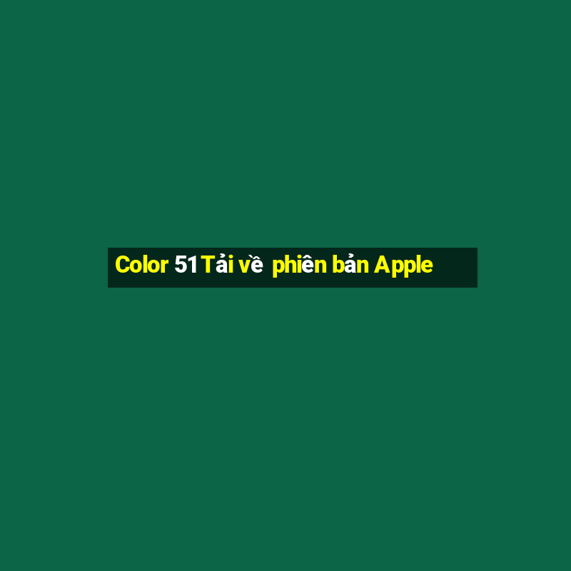 Color 51 Tải về phiên bản Apple