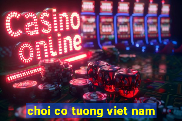 choi co tuong viet nam