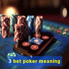 3 bet poker meaning