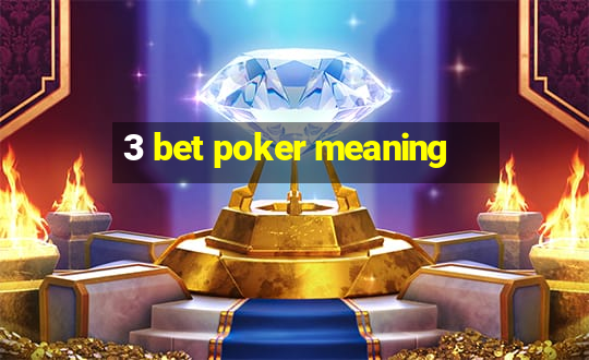 3 bet poker meaning