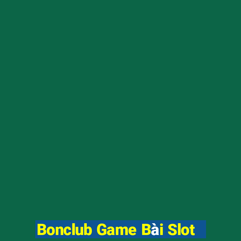 Bonclub Game Bài Slot