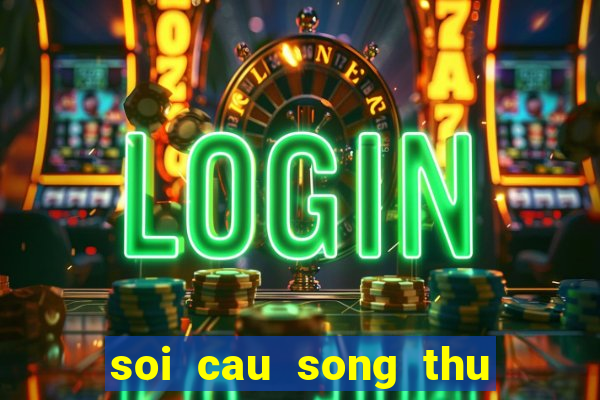 soi cau song thu khung 2 ngay