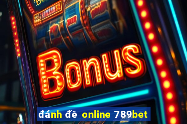 đánh đề online 789bet