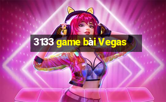 3133 game bài Vegas