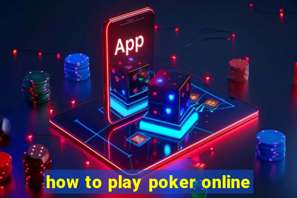 how to play poker online