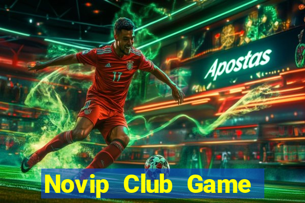 Novip Club Game Bài Online Uy Tín