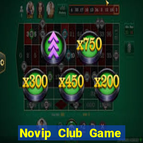 Novip Club Game Bài Online Uy Tín