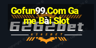 Gofun99.Com Game Bài Slot