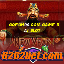 Gofun99.Com Game Bài Slot