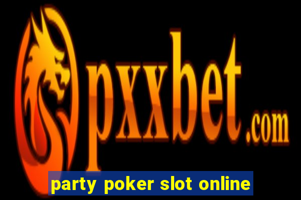 party poker slot online