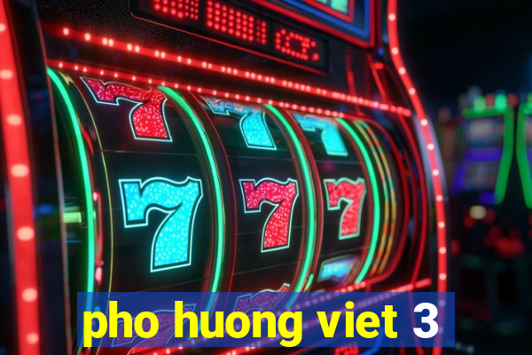 pho huong viet 3