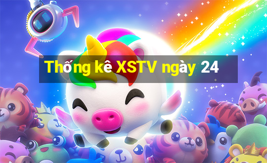 Thống kê XSTV ngày 24