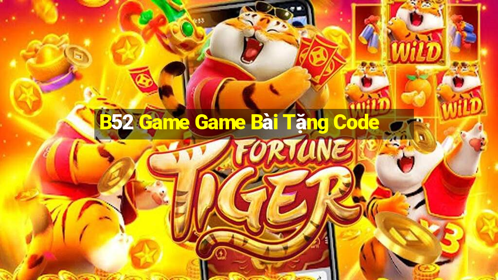 B52 Game Game Bài Tặng Code