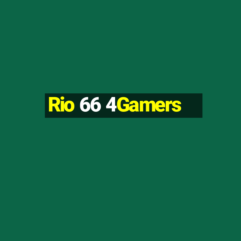 Rio 66 4Gamers