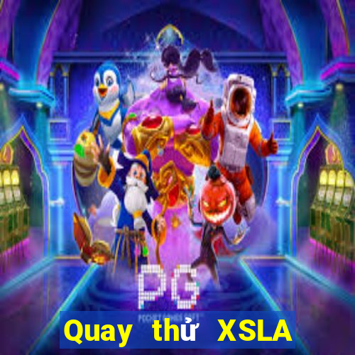 Quay thử XSLA Thứ 5