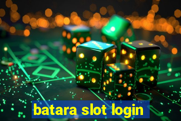 batara slot login