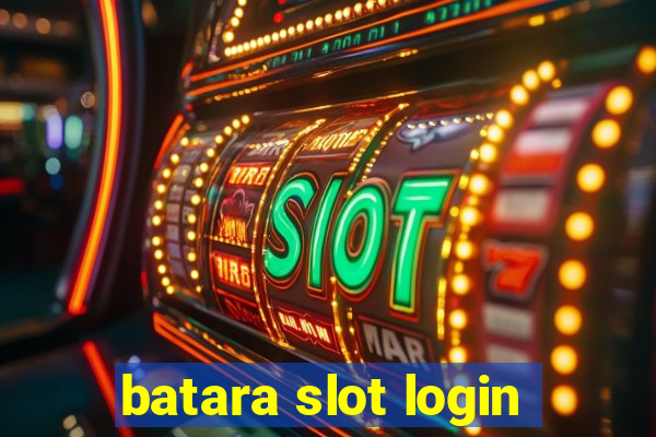 batara slot login