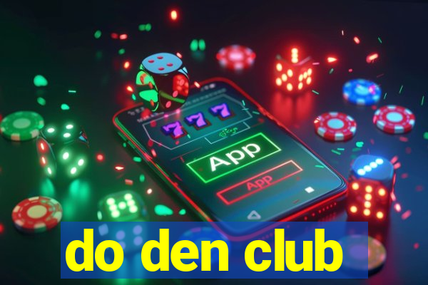 do den club