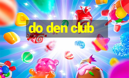 do den club