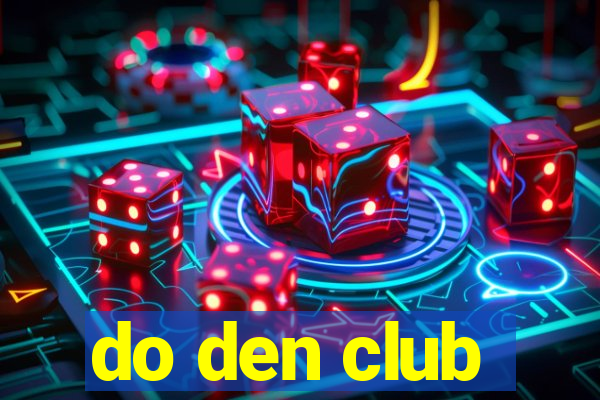 do den club