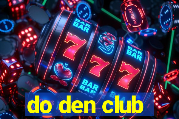 do den club