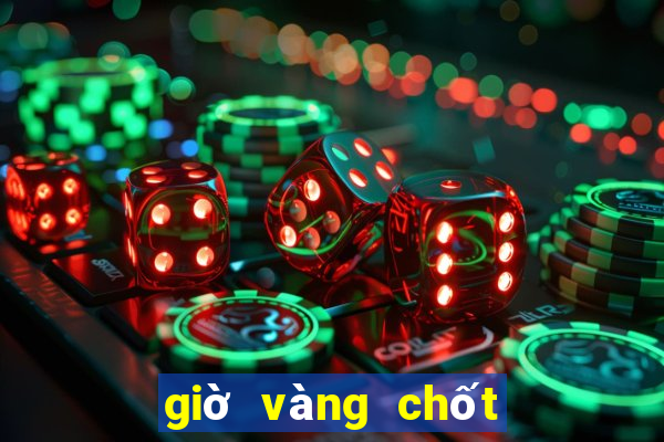 giờ vàng chốt số miền trung hôm nay