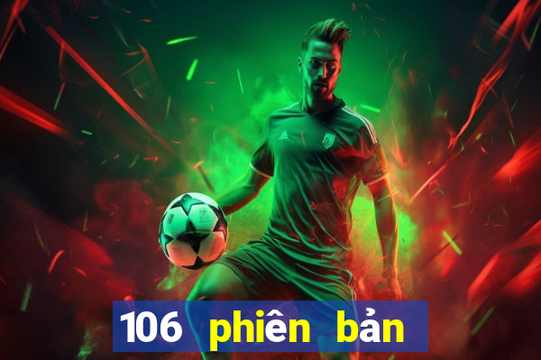 106 phiên bản cũ 9 xổ số ios