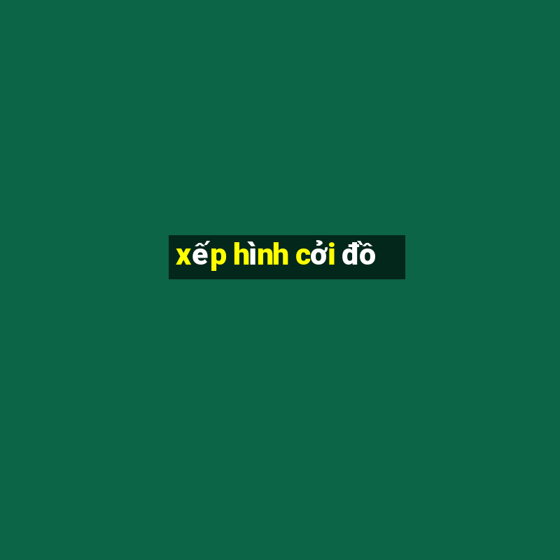 xếp hình cởi đồ