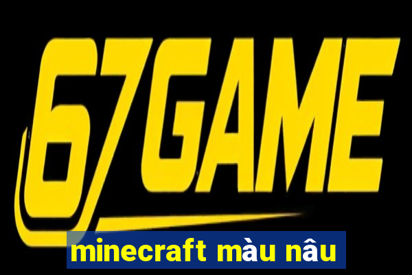 minecraft màu nâu